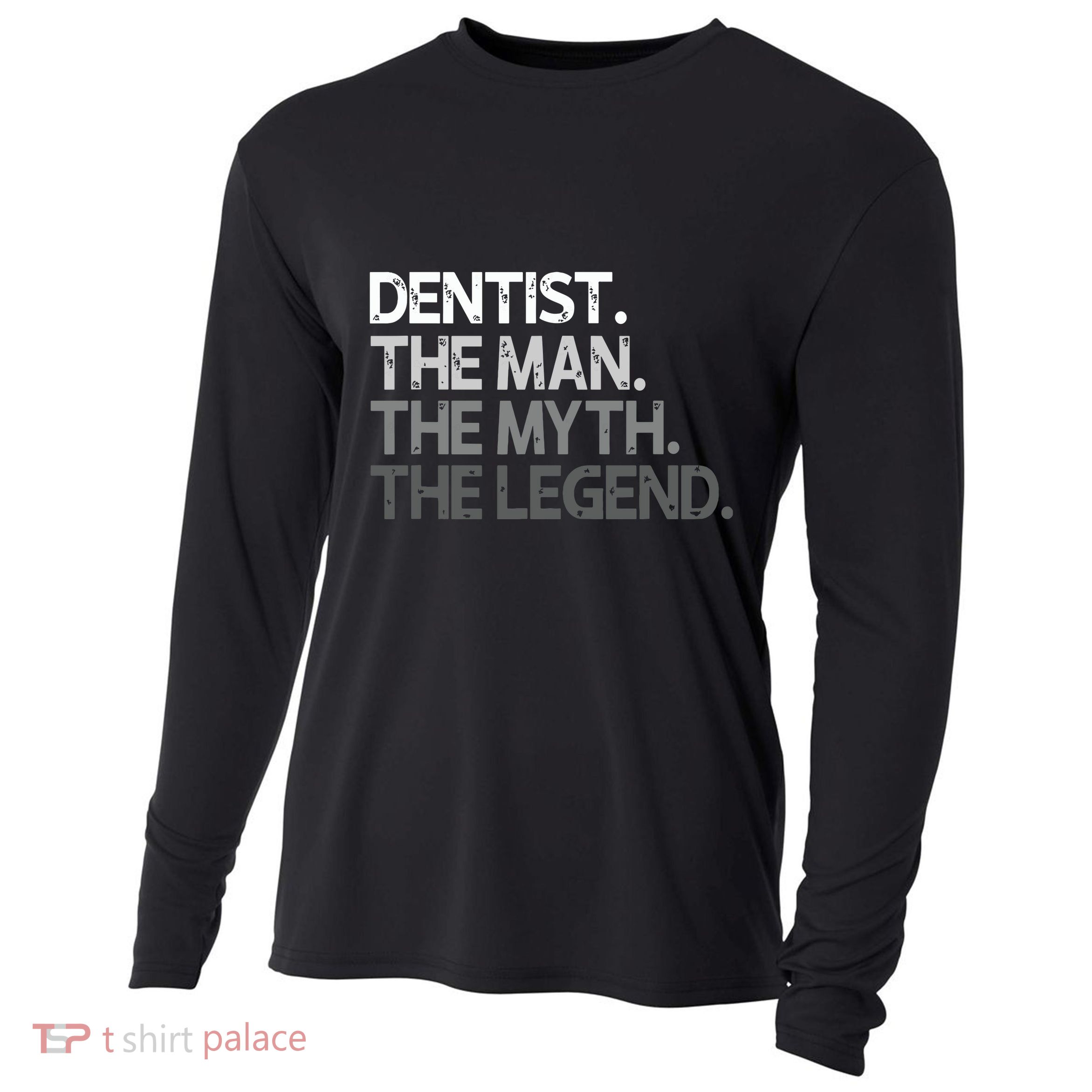 Dentist Gift The Man Myth Legend Cooling Performance Long Sleeve Crew