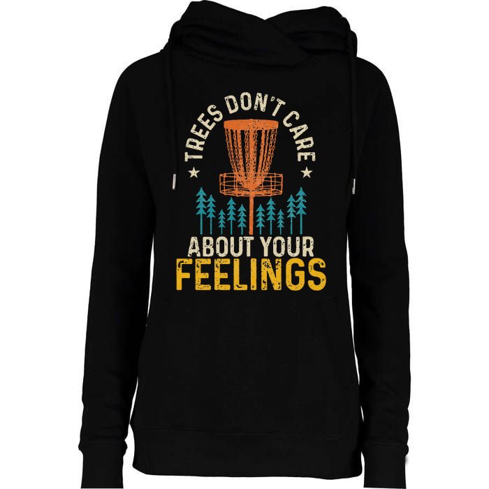 Disc Golf Trees Don't Care About Your Feelings Frolf Vintage Womens Funnel Neck Pullover Hood