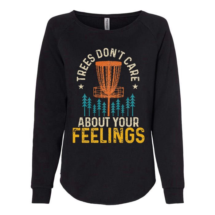 Disc Golf Trees Don't Care About Your Feelings Frolf Vintage Womens California Wash Sweatshirt