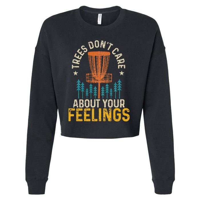 Disc Golf Trees Don't Care About Your Feelings Frolf Vintage Cropped Pullover Crew