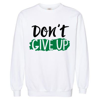 Don't Give Up Mental Health Awareness Garment-Dyed Sweatshirt