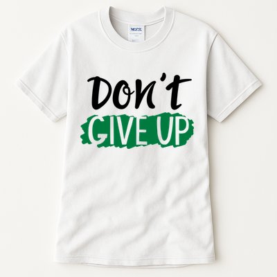Don't Give Up Mental Health Awareness Tall T-Shirt