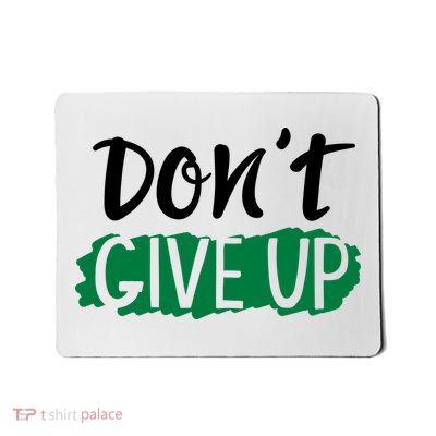 Don't Give Up Mental Health Awareness Mousepad