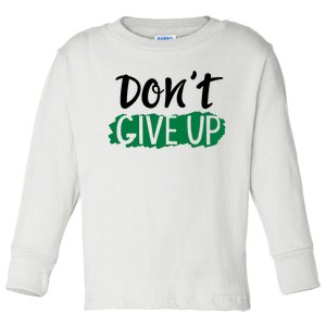 Don't Give Up Mental Health Awareness Toddler Long Sleeve Shirt