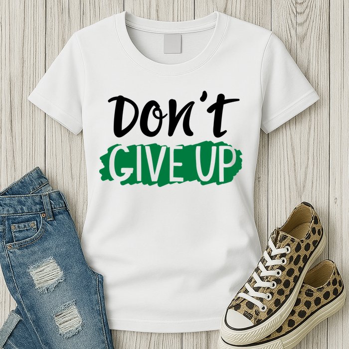 Don't Give Up Mental Health Awareness Womens T-Shirt