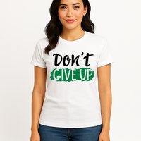 Don't Give Up Mental Health Awareness Womens T-Shirt