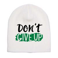 Don't Give Up Mental Health Awareness Short Acrylic Beanie