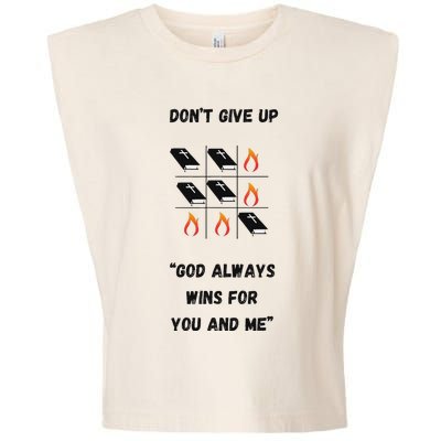 DonT Give Up God Wins For You And Me. Garment-Dyed Women's Muscle Tee