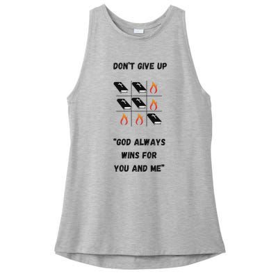 DonT Give Up God Wins For You And Me. Ladies PosiCharge Tri-Blend Wicking Tank