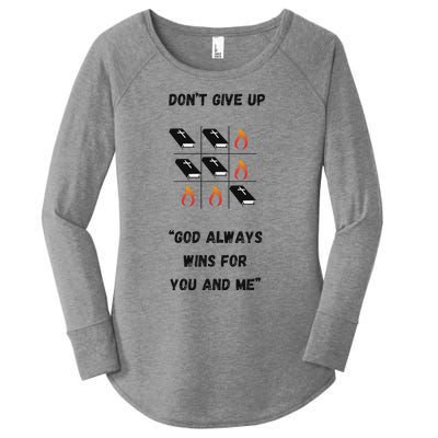 DonT Give Up God Wins For You And Me. Women's Perfect Tri Tunic Long Sleeve Shirt