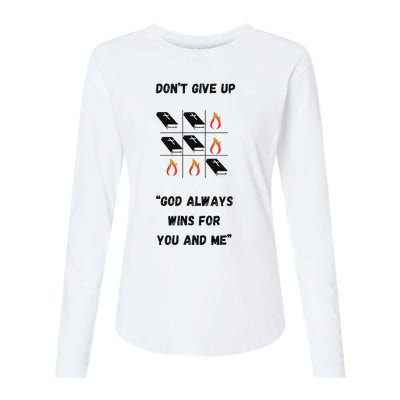 DonT Give Up God Wins For You And Me. Womens Cotton Relaxed Long Sleeve T-Shirt