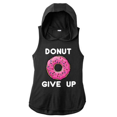 Donut Give Up Ladies PosiCharge Tri-Blend Wicking Draft Hoodie Tank