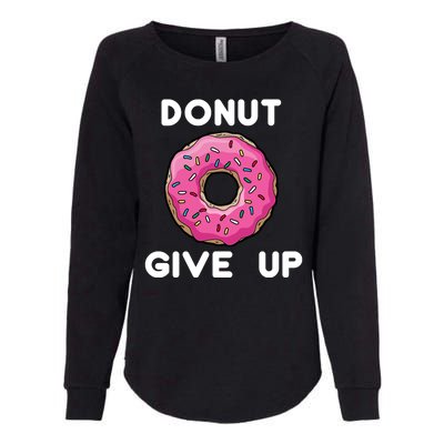 Donut Give Up Womens California Wash Sweatshirt