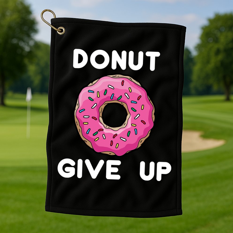 Donut Give Up Golf Towel