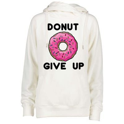 Donut Give Up Womens Funnel Neck Pullover Hood