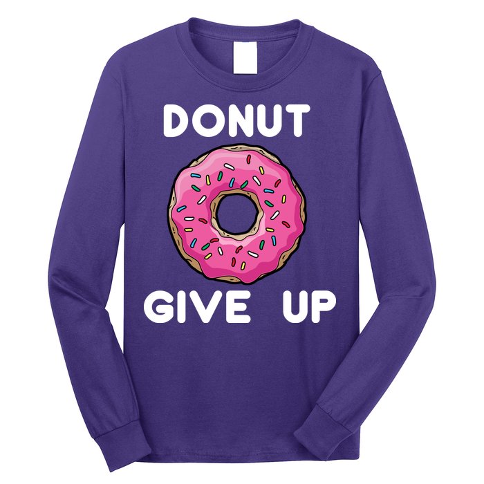 Donut Give Up Long Sleeve Shirt