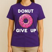 Donut Give Up T-Shirt