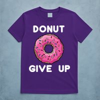 Donut Give Up T-Shirt