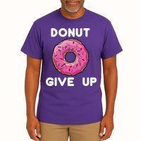 Donut Give Up Tall T-Shirt