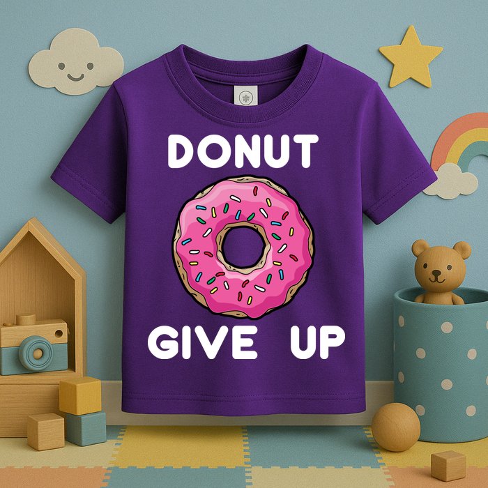 Donut Give Up Toddler T-Shirt