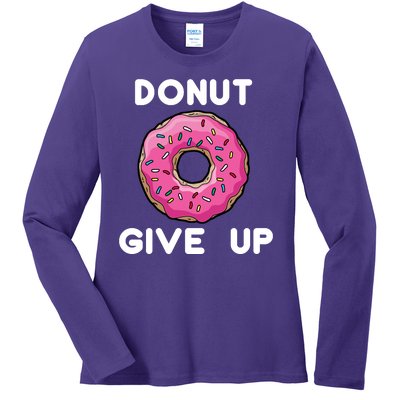 Donut Give Up Ladies Long Sleeve Shirt