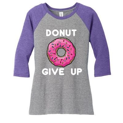 Donut Give Up Women's Tri-Blend 3/4-Sleeve Raglan Shirt