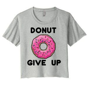 Donut Give Up Women's Crop Top Tee