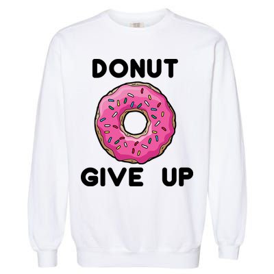 Donut Give Up Garment-Dyed Sweatshirt