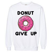 Donut Give Up Garment-Dyed Sweatshirt