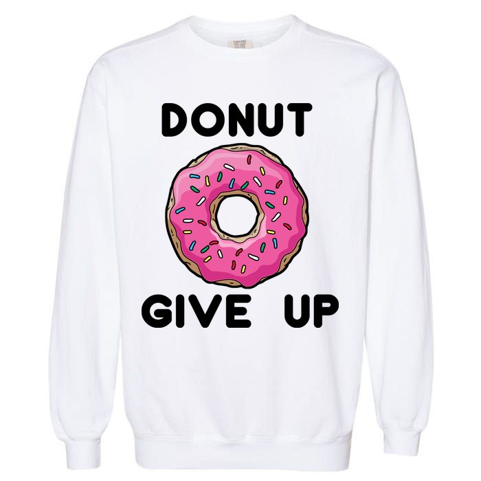 Donut Give Up Garment-Dyed Sweatshirt