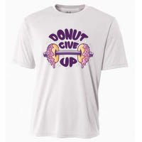 Donut Give Up Weightlifting Fitness Funny Cooling Performance Crew T-Shirt