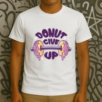 Donut Give Up Weightlifting Fitness Funny T-Shirt
