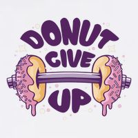 Donut Give Up Weightlifting Fitness Funny T-Shirt