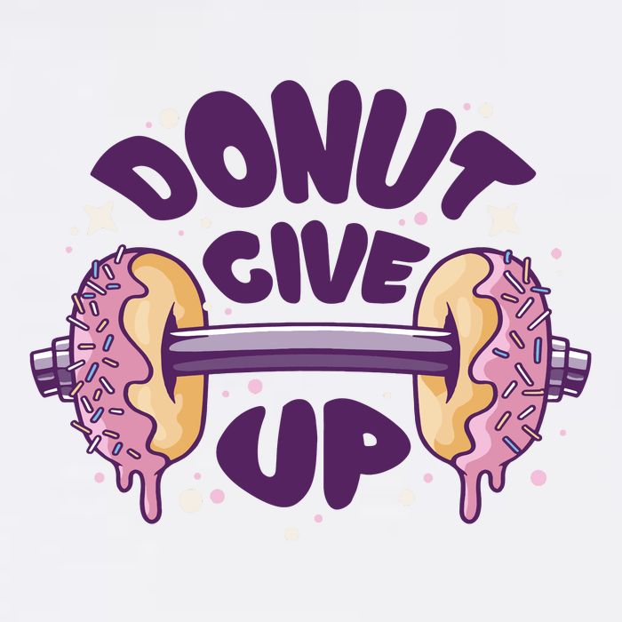 Donut Give Up Weightlifting Fitness Funny T-Shirt