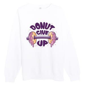 Donut Give Up Weightlifting Fitness Funny Premium Crewneck Sweatshirt