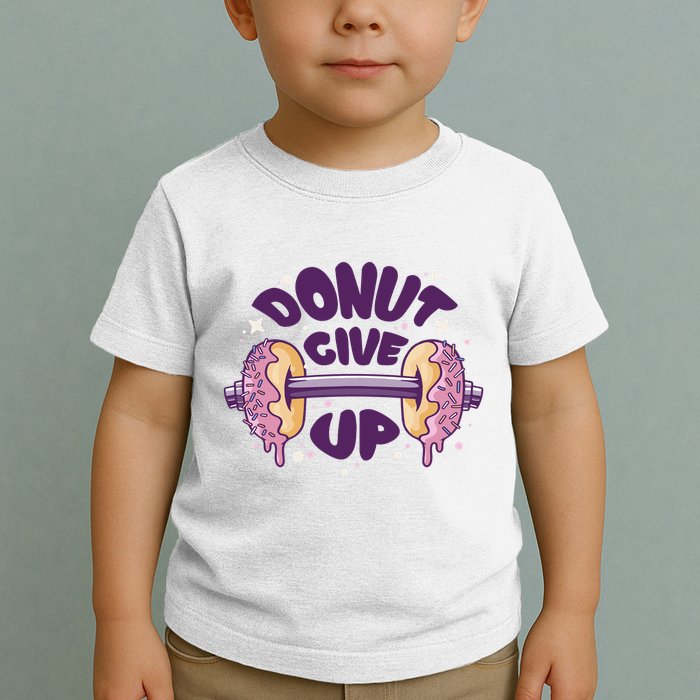 Donut Give Up Weightlifting Fitness Funny Toddler T-Shirt