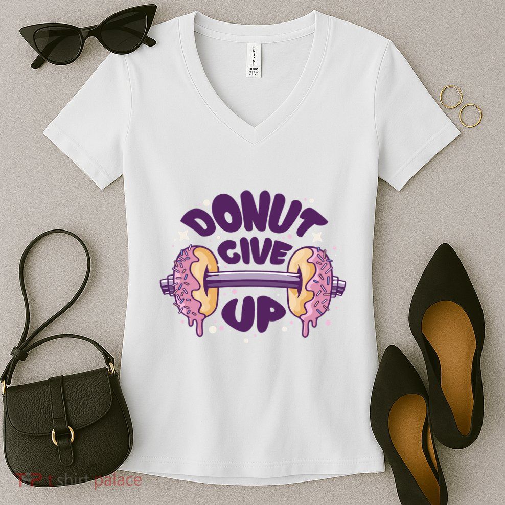 Donut Give Up Weightlifting Fitness Funny Women's V-Neck T-Shirt