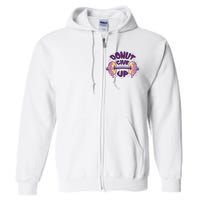 Donut Give Up Weightlifting Fitness Funny Full Zip Hoodie