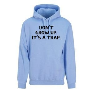 Don't Grow Up It's A Trap Meaningful Gift Unisex Surf Hoodie