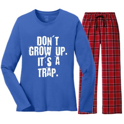 Don't Grow Up It's A Trap Funny Saying Grunge Design Gift Women's Long Sleeve Flannel Pajama Set 