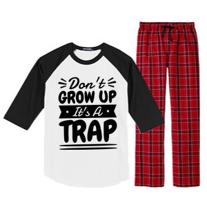 Don't Grow Up It's A Trap Sarcastic Adulting Saying Gift Raglan Sleeve Pajama Set