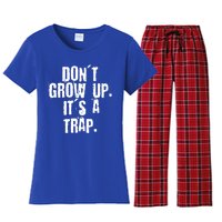 Don't Grow Up It's A Trap Funny Saying Grunge Design Meaningful Gift Women's Flannel Pajama Set