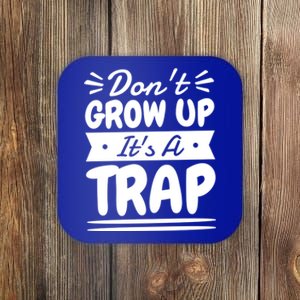 Don't Grow Up It's A Trap Sarcastic Adulting Saying Gift Coaster