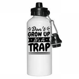 Don't Grow Up It's A Trap Sarcastic Adulting Saying Gift Aluminum Water Bottle