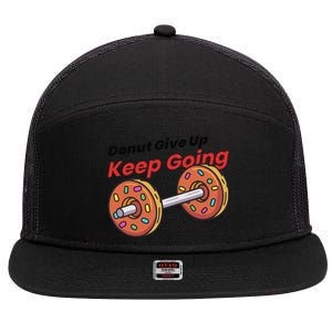 Donut Give Up Funny Fitness Gym Donut Sweets Lifting 7 Panel Mesh Trucker Snapback Hat