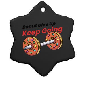 Donut Give Up Funny Fitness Gym Donut Sweets Lifting Ceramic Star Ornament