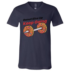 Donut Give Up Funny Fitness Gym Donut Sweets Lifting V-Neck T-Shirt