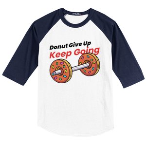 Donut Give Up Funny Fitness Gym Donut Sweets Lifting Baseball Sleeve Shirt