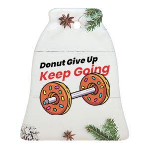 Donut Give Up Funny Fitness Gym Donut Sweets Lifting Ceramic Bell Ornament