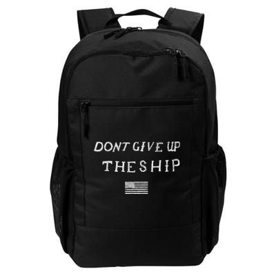 Dont Give Up The Ship Us Flag DonT Patriot Independence Gift Backpack